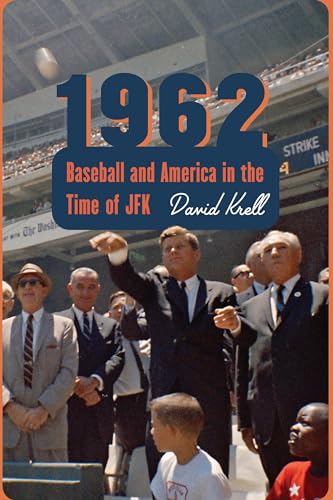 Stock image for 1962 : Baseball and America in the Time of JFK for sale by Better World Books