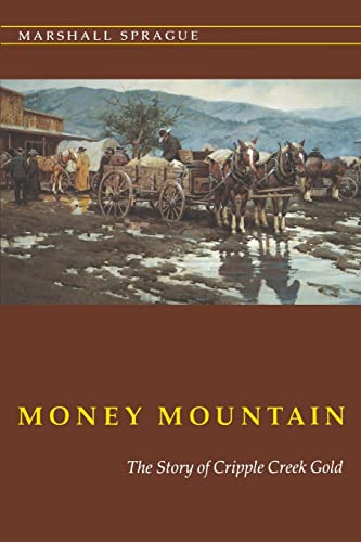 Beispielbild fr Money Mountain: The Story of Cripple Creek Gold zum Verkauf von Jenson Books Inc