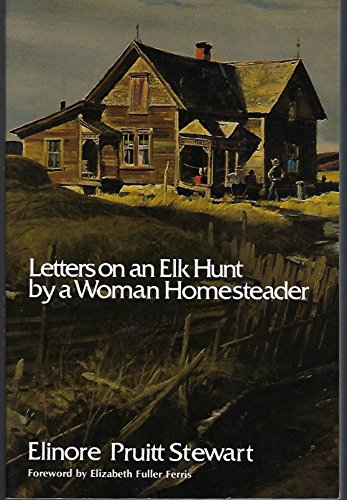 Letters on an Elk Hunt by a Woman Homesteader (9780803291126) by Elinore Pruitt Stewart