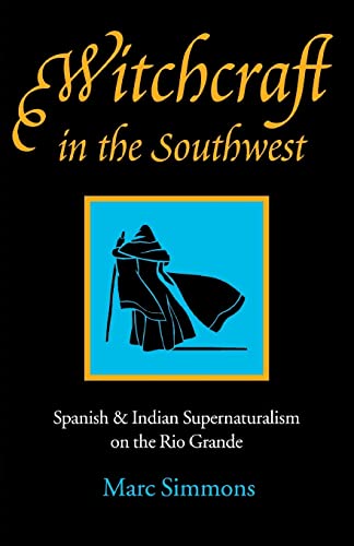 9780803291164: Witchcraft in the Southwest: Spanish & Indian Supernaturalism on the Rio Grande