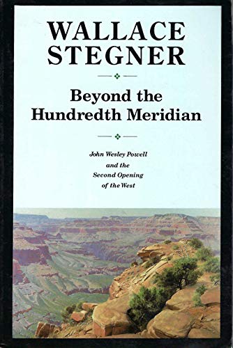 9780803291287: Beyond the Hundredth Meridian: John Wesley Powell and the Second Opening of the West (Bison Book)