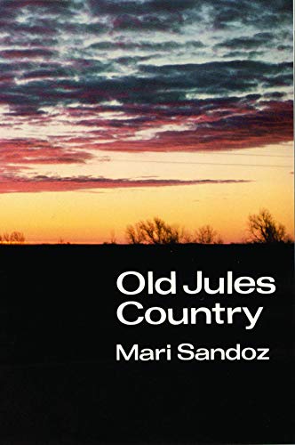 Imagen de archivo de Old Jules Country: A Selection from "Old Jules" and Thirty Years of Writing after the Book was Published (Bison Book) a la venta por Wonder Book