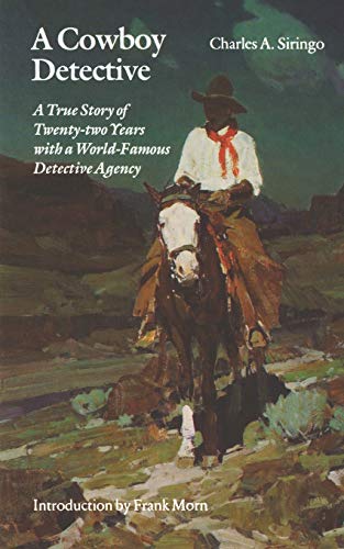 Stock image for A Cowboy Detective: A True Story of Twenty-two Years with a World-Famous Detective Agency for sale by Isle of Books