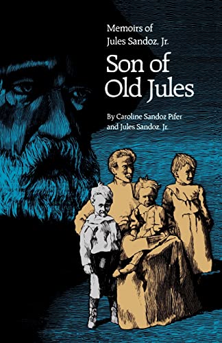 Stock image for Son of Old Jules: Memoirs of Jules Sandoz, Jr. for sale by SecondSale