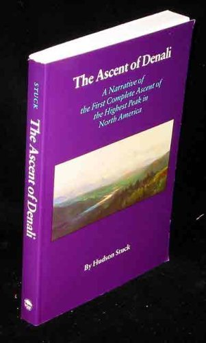 9780803291935: The Ascent of Denali [Lingua Inglese]: Narrative of the First Complete Ascent of the Highest Peak in North America