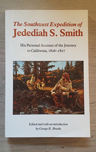 Imagen de archivo de The Southwest Expedition of Jedediah Smith: His Personal Account of the Journey to California, 1826-1827 a la venta por SecondSale