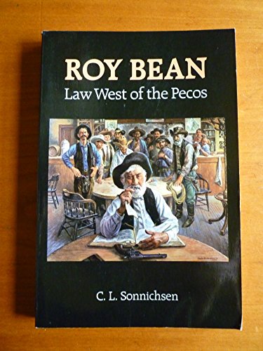 9780803292048: Roy Bean: Law West of the Pecos