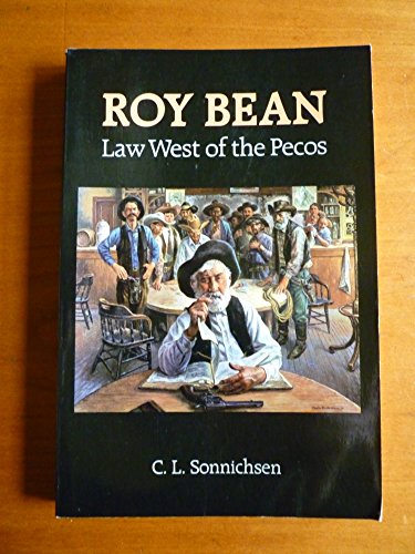 Stock image for Roy Bean: Law West of the Pecos for sale by SecondSale