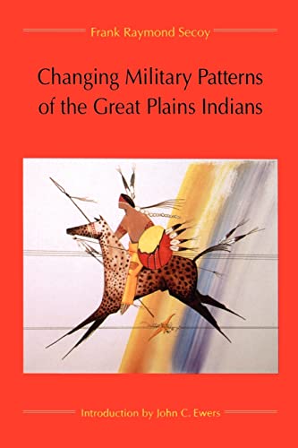 Beispielbild fr Changing Military Patterns of the Great Plains Indians (17th Century Through Early 19th Century) zum Verkauf von Ergodebooks