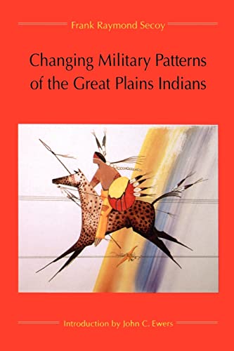 Stock image for Changing Military Patterns of the Great Plains Indians (17th Century Through Early 19th Century) for sale by BooksRun
