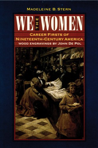 9780803292239: We the Women: Career Firsts of Nineteenth-century America (Bison Book)