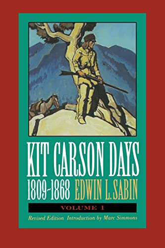 Imagen de archivo de Kit Carson Days, 1809-1868, Vol 1: Adventures in the Path of Empire, Volume 1 (Revised Edition) a la venta por HPB-Ruby