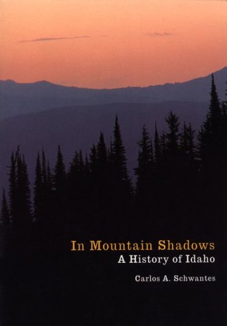 Stock image for In Mountain Shadows: A History of Idaho for sale by Books From California