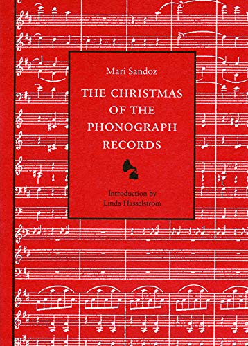 The Christmas of the Phonograph Records: A Recollection (9780803292420) by Sandoz, Mari