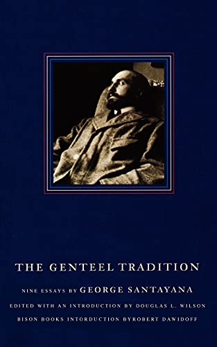 Beispielbild fr The Genteel Tradition: Nine Essays by George Santayana zum Verkauf von WorldofBooks