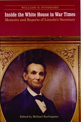 9780803292574: Inside the White House in War Times: Memoirs and Reports of Lincoln's Secretary