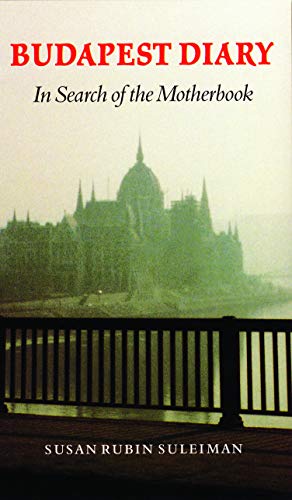 Stock image for Budapest Diary : In Search of the Motherbook for sale by Better World Books