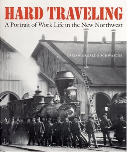 Stock image for Hard Traveling: A Portrait of Work Life in the New Northwest for sale by ThriftBooks-Dallas