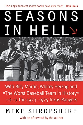 Imagen de archivo de Seasons in Hell: With Billy Martin, Whitey Herzog and The Worst Baseball Team in HistoryThe 19731975 Texas Rangers a la venta por Goodwill of Colorado