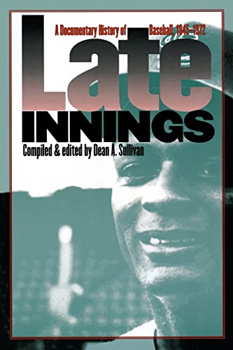 Beispielbild fr Late Innings: A Documentary History of Baseball, 1945-1972 zum Verkauf von BooksRun