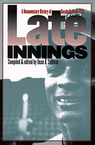 Stock image for Late Innings: A Documentary History of Baseball 1945-1972 for sale by Mike's Baseball Books