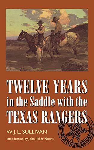 Stock image for Twelve Years in the Saddle with the Texas Rangers for sale by Discover Books