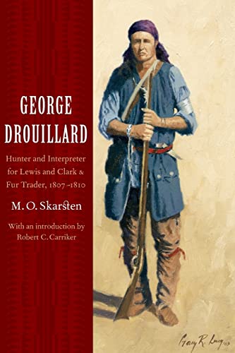 Beispielbild fr George Drouillard: Hunter and Interpreter for Lewis and Clark and Fur Trader, 1807-1810 zum Verkauf von SecondSale