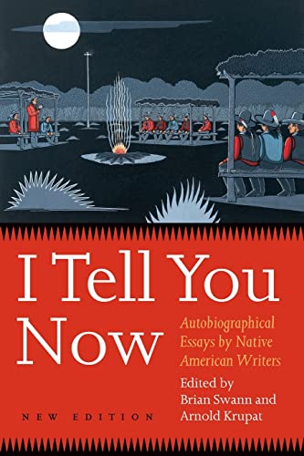 Stock image for I Tell You Now: Autobiographical Essays by Native American Writers (Second Edition) for sale by Florida Mountain Book Co.