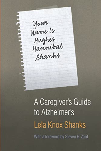 Stock image for Your Name Is Hughes Hannibal Shanks: A Caregiver's Guide to Alzheimer's (Bison Book) for sale by BooksRun