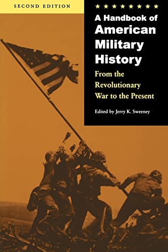 9780803293373: A Handbook of American Military History: From the Revolutionary War to the Present