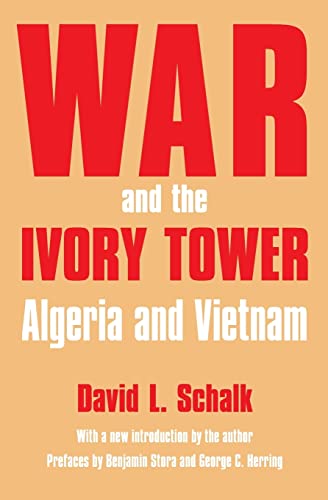 Beispielbild fr War and the Ivory Tower: Algeria and Vietnam zum Verkauf von AwesomeBooks