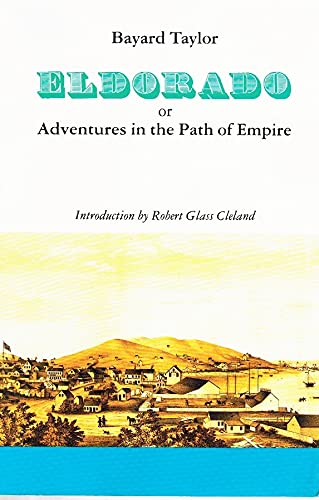 9780803294134: Eldorado Or, Adventures in the Path of Empire: Comprising a Voyage to California, Via Panama, Life in San Francisco and Monterey, Pictures of the Gold Region, and Experiences of Mexican Travel