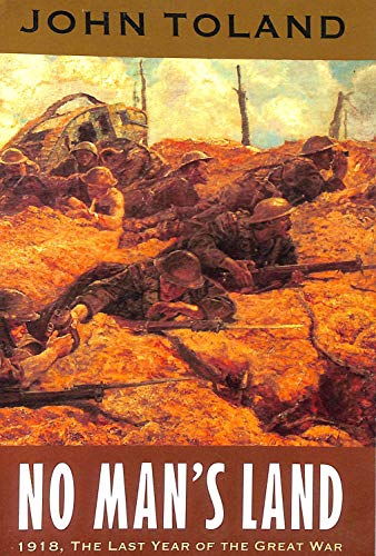 Imagen de archivo de No Man's Land: 1918, The Last Year of the Great War a la venta por Front Cover Books