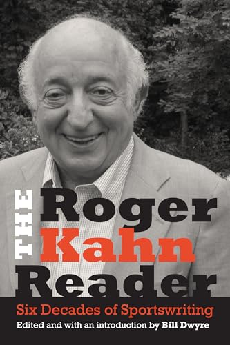 Stock image for The Roger Kahn Reader: Six Decades of Sportswriting for sale by SecondSale