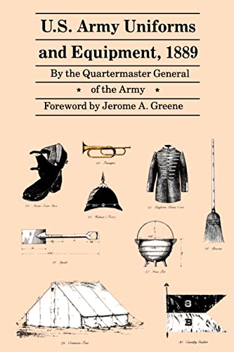 Imagen de archivo de U.S. Army Uniforms and Equipment, 1889: Specifications for Clothing, Camp and Garrison Equipage, and Clothing and Equipage Materials a la venta por Half Price Books Inc.