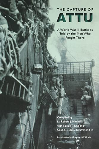 Imagen de archivo de The Capture of Attu: A World War II Battle as Told by the Men Who Fought There a la venta por Bulk Book Warehouse