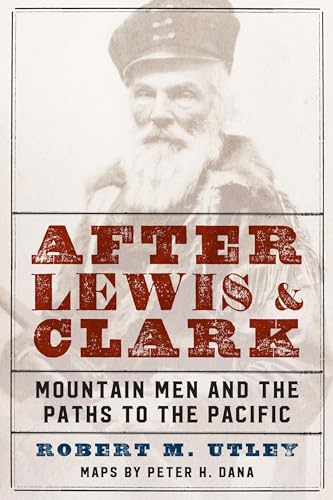 Imagen de archivo de After Lewis and Clark: Mountain Men and the Paths to the Pacific a la venta por SecondSale