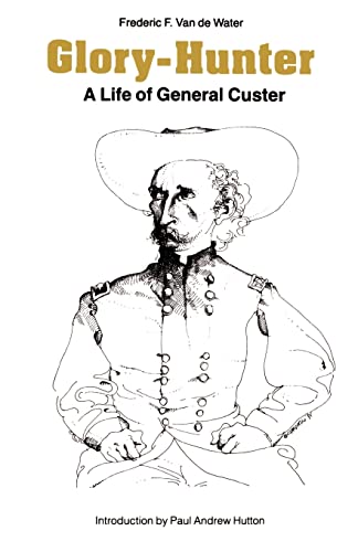 Imagen de archivo de Glory-Hunter: A Life of General Custer a la venta por Orphans Treasure Box