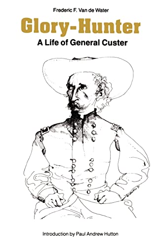 Stock image for Glory-Hunter: A Life of General Custer for sale by Once Upon A Time Books