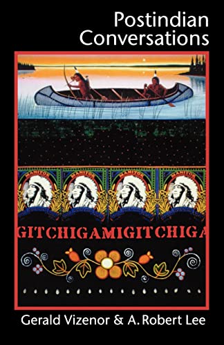 Postindian Conversations (American Indian Lives) (9780803296282) by Lee, A. Robert; Vizenor, Prof. Gerald
