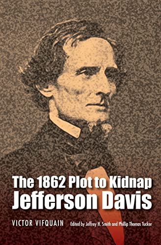 Stock image for The 1862 Plot to Kidnap Jefferson Davis for sale by Lakeside Books