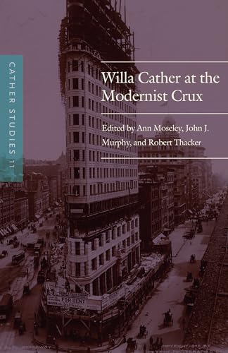 Stock image for Cather Studies, Volume 11: Willa Cather at the Modernist Crux for sale by Y-Not-Books