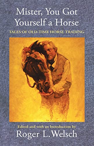 9780803297173: Mister, You Got Yourself a Horse: Tales of Old-time Horse Trading
