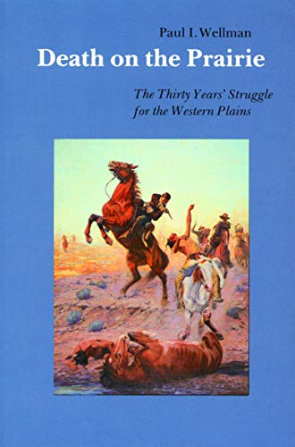 Imagen de archivo de Death on the Prairie: The Thirty Years' Struggle for the Western Plains a la venta por The Book Cellar