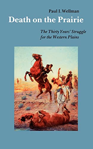 Stock image for Death on the Prairie: The Thirty Years' Struggle for the Western Plains for sale by The Book Cellar