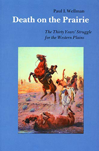 Stock image for Death on the Prairie: The Thirty Years' Struggle for the Western Plains for sale by The Book Cellar
