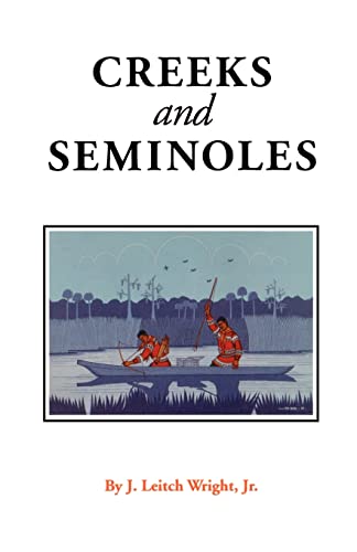 Stock image for Creeks and Seminoles: The Destruction and Regeneration of the Muscogulge People for sale by ThriftBooks-Atlanta
