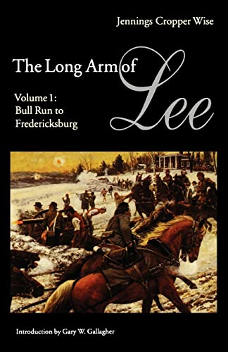 Imagen de archivo de The Long Arm of Lee: The History of the Artillery of the Army of Northern Virginia, Volume 1: Bull Run to Fredricksburg a la venta por HPB-Emerald