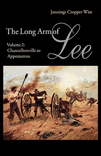 Imagen de archivo de The Long Arm of Lee: The History of the Artillery of the Army of Northern Virginia, Volume 2: Chancellorsville to Appomattox a la venta por HPB Inc.