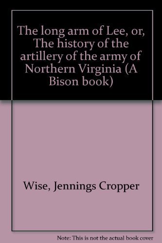 Stock image for The long arm of Lee, or, The history of the artillery of the Army of Northern Virginia. Two volume set. for sale by Mr. Koreander Bookstore